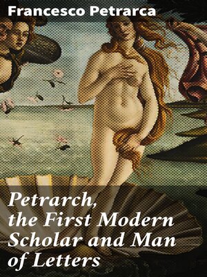 cover image of Petrarch, the First Modern Scholar and Man of Letters